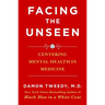 Facing the Unseen: Centering Mental Health in Medicine