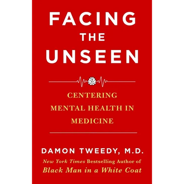 Facing the Unseen: Centering Mental Health in Medicine