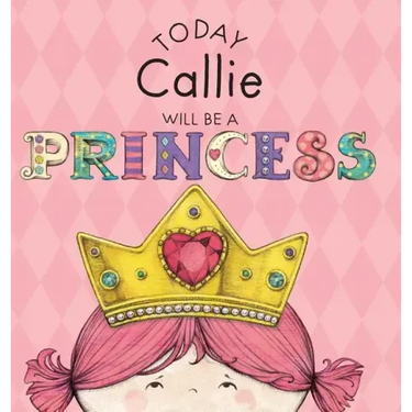 Today Callie Will Be a Princess