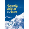 Necessity, Volition, and Love