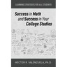 Success in Math and Success in Your College Studies: Learning Strategies for All Students