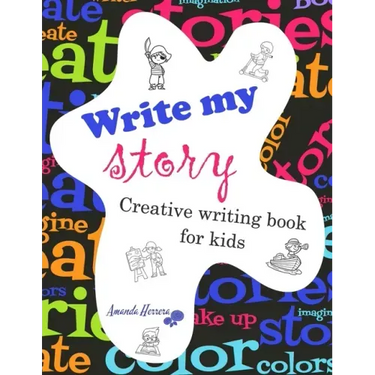 Write my story: Creativity for kids. Creative writing book.