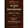 Creeds and Scripture Scales: The Works of John Fletcher
