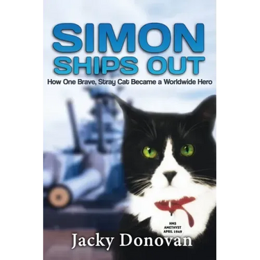 Simon Ships Out. How one brave, stray cat became a worldwide hero: Based on a true story