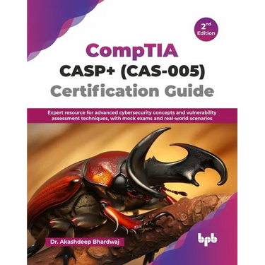 CompTIA CASP+ (CAS-005) Certification Guide: Expert resource for advanced cybersecurity concepts and vulnerability assessment techniques, with mock ex