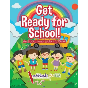 Get Ready for School! An Educational Coloring Book