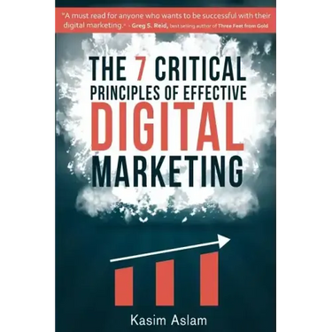 The 7 Critical Principles of Effective Digital Marketing