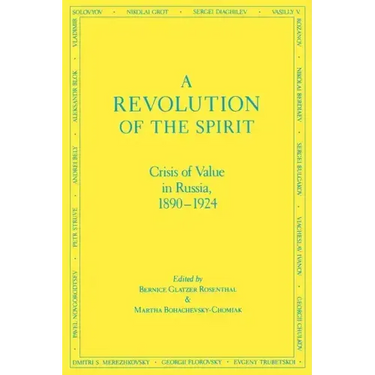 A Revolution of the Spirit: Crisis of Value in Russia, 1890-1924