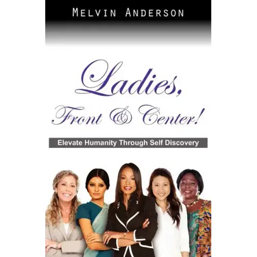 Ladies, Front & Center! Elevate Humanity Through Self Discovery