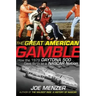 The Great American Gamble: How the 1979 Daytona 500 Gave Birth to a NASCAR Nation