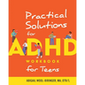 Practical Solutions for ADHD Workbook for Teens