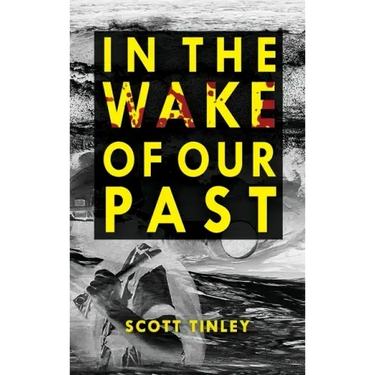In the Wake of Our Past
