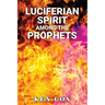 Luciferian Spirit Among the Prophets