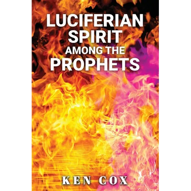 Luciferian Spirit Among the Prophets