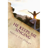 He Keeps Me Singing: Devotions Inspired by Beloved Old Hymns