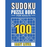 Sudoku: SUDOKU PUZZLE BOOKS FOR ADULTS: 100 Easy Sudoku Puzzles with Solutions paperback game suduko puzzle books for adults large print sudoko puzzle