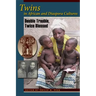 Twins in African and Diaspora Cultures: Double Trouble, Twice Blessed