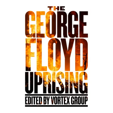 The George Floyd Uprising