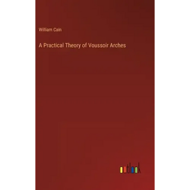 A Practical Theory of Voussoir Arches