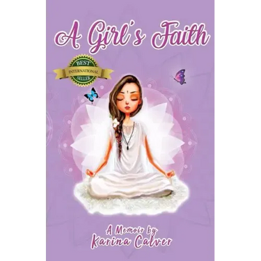 A Girl's Faith: A Memoir by Karina Calver