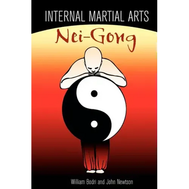 Internal Martial Arts Nei-Gong: Cultivating Your Inner Energy to Raise Your Martial Arts to the Next Level