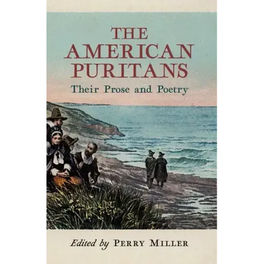 The American Puritans: Their Prose and Poetry