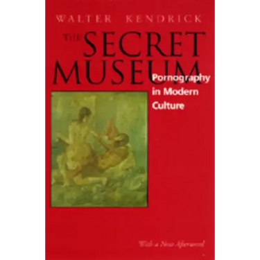 Secret Museum: Pornography in Modern Culture