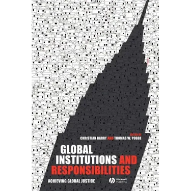 Global Institutions and Responsibilities: Achieving Global Justice