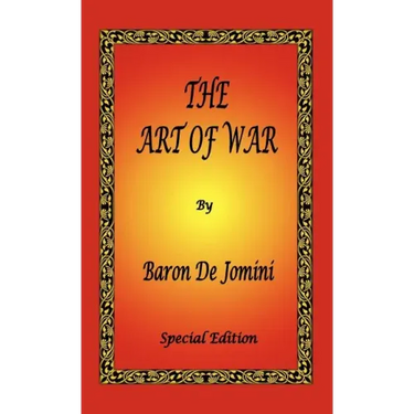 The Art of War by Baron De Jomini - Special Edition