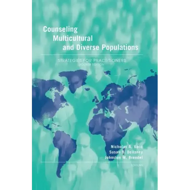 Counseling Multicultural and Diverse Populations: Strategies for Practitioners, Fourth Edition