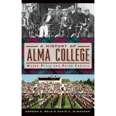 A History of Alma College: Where Plaid and Pride Prevail