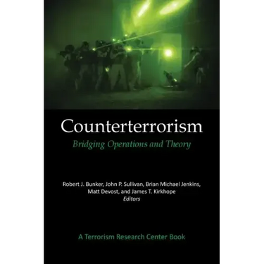 Counterterrorism: Bridging Operations and Theory: A Terrorism Research Center Book