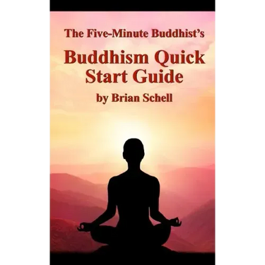 The Five-Minute Buddhist's Buddhism Quick Start Guide
