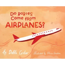 Do Babies Come from Airplanes?
