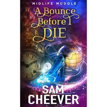 A Bounce Before I Die: A Rollicking Paranormal Women's Fiction Adventure