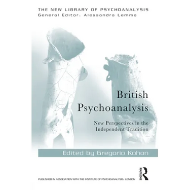 British Psychoanalysis: New Perspectives in the Independent Tradition