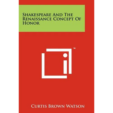 Shakespeare And The Renaissance Concept Of Honor
