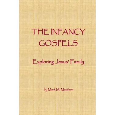 The Infancy Gospels: Exploring Jesus' Family