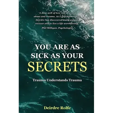 You Are as Sick as Your Secrets.: Trauma Understands Trauma