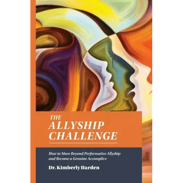 The Allyship Challenge: How to Move Beyond Performative Allyship and Become a Genuine Accomplice