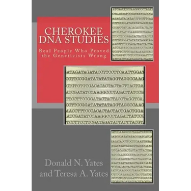 Cherokee DNA Studies: Real People Who Proved the Geneticists Wrong