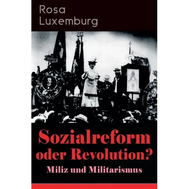 Sozialreform oder Revolution? - Miliz und Militarismus: Das Lohngesetz, Die Krise, Die Gewerkschaften, Die Genossenschaften, Die Sozialreform, Zollpol