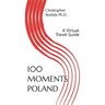 100 Moments Poland: A Virtual Travel Guide