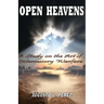 Open Heavens: A Study on the Art of Intercessory Warfare