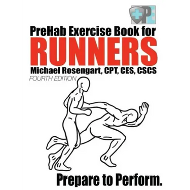 PreHab Exercise Book for Runners - Fourth Edition: Prepare to Perform.