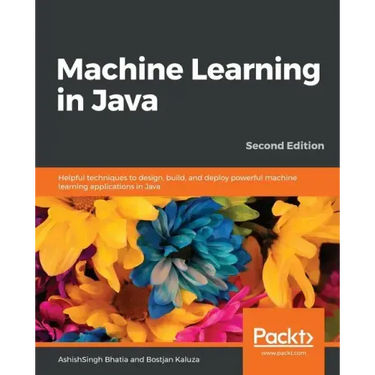 Machine Learning in Java, Second Edition