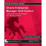 Oracle Enterprise Manager Grid Control: Advanced OEM Techniques for the Real World