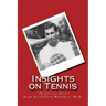 Insights on Tennis: A Guide for the Aspiring Champion and Parent