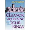 Eleanor of Aquitaine and the Four Kings