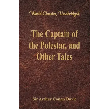 The Captain of the Polestar, and Other Tales (World Classics, Unabridged)